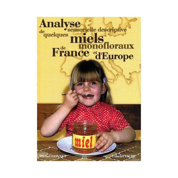 Analyse sensorielle descriptive de quelques miels monofloraux de France et d'Europe de GONNET VACHE