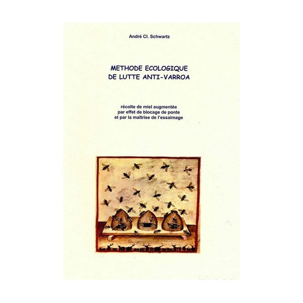 Méthode écologique de lutte anti-varroa de SCHWARTZ