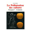 La pollinisation des cultures. Pourquoi? Comment? de BARBIER