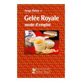 Gelée royale mode d’emploi de THIVIN