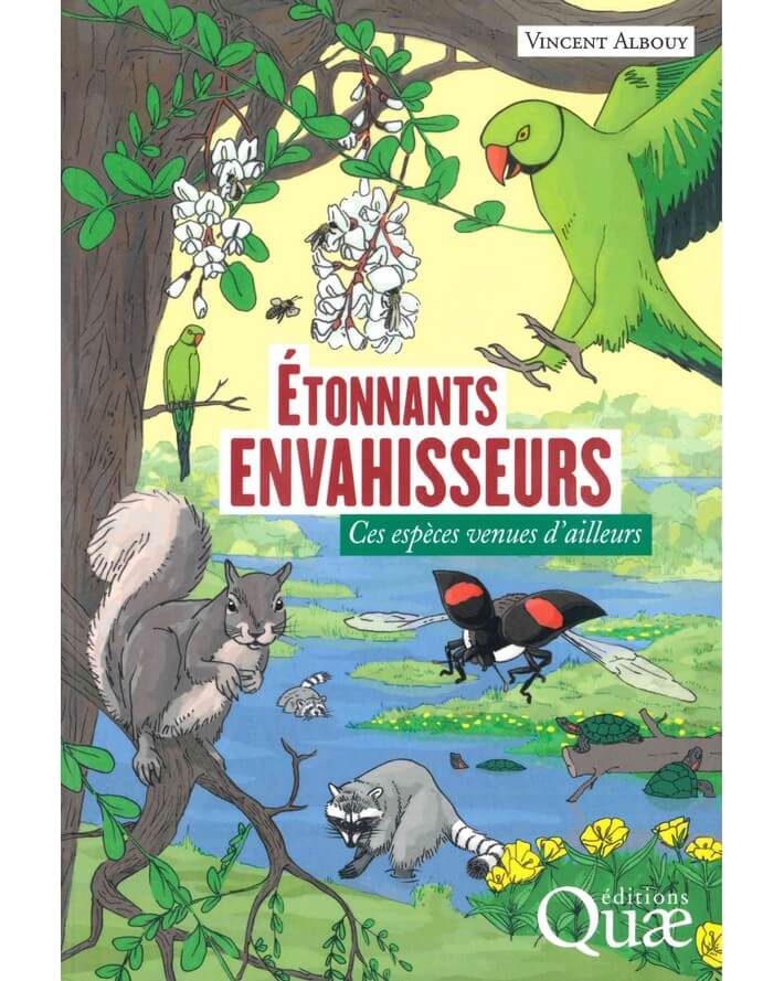 Étonnants envahisseurs - Ces espèces venues d'ailleurs de Vincent ALBOUY