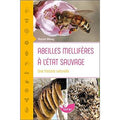 Abeilles mellifères à l'état sauvage - Une histoire naturelle de Vincent ALBOUY 