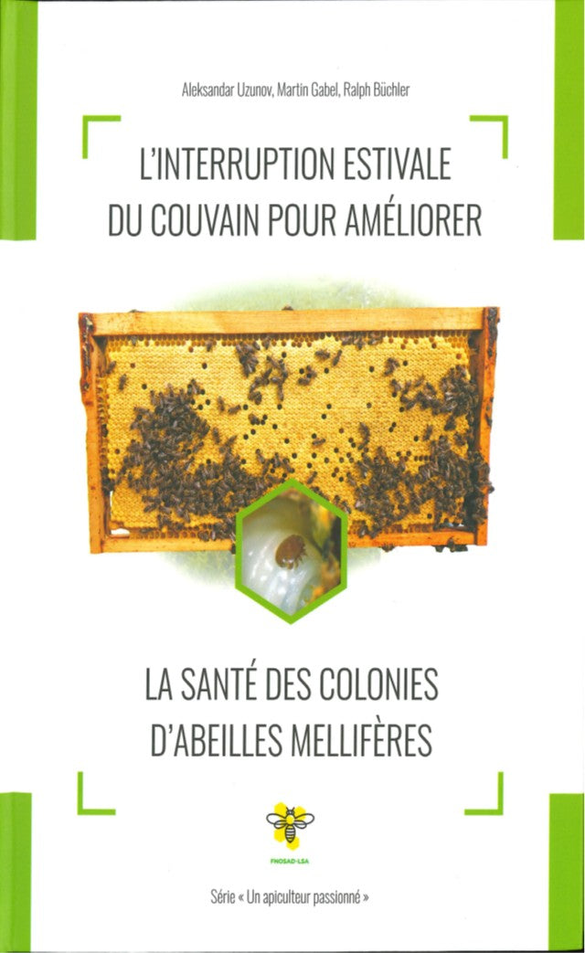 L'interruption estivale du couvain pour améliorer la santé des colonies d'abeilles mellifères d'Aleksandar Uzunov