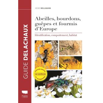 Abeilles, bourdons, guêpes et fourmis d'Europe - Identification, comportement, habitat d'Heiko BELLMANN
