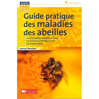 Guide pratique des maladies des abeilles de Samuel Boucher