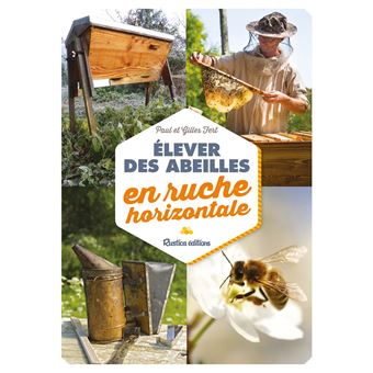 Elever des abeilles en ruche horizontale de Paul et Gilles FERT