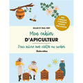 Mon cahier d'apiculteur. Pour suivre mes visites au rucher de Gilles et Paul Fert
