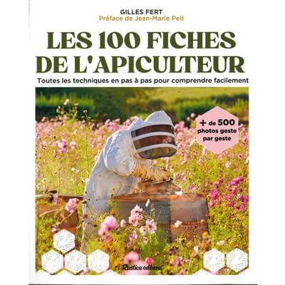 Les 100 fiches pratiques de l'apiculteur de Gilles FERT