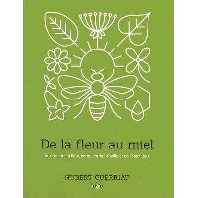 De la fleur au miel d'Hubert GUERRIAT