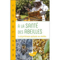 À la santé des abeilles - La phytothérapie appliquée aux abeilles de Joseph HEMMERLÉ