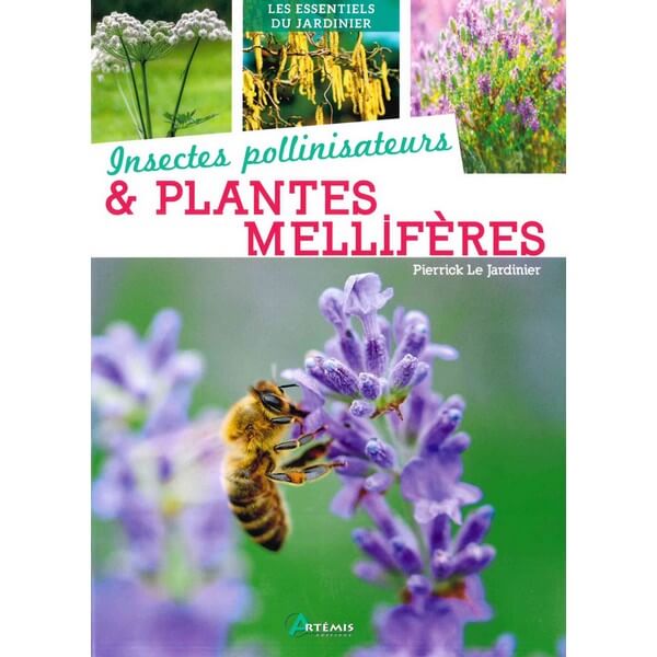 Insectes pollinisateurs et plantes mellifères de Pierrick Le Jardinier