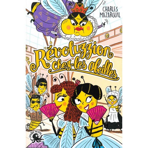Révoluzzion chez les abeilles de Charles Mazarguil