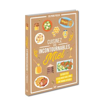 Cuisinez les incontournables - Miel de Delphine Paslin