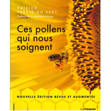 Ces pollens qui nous soignent de Patrice Percie du Sert