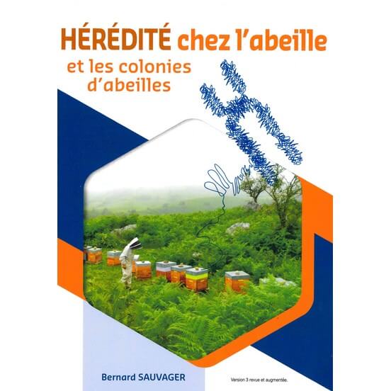 Hérédité chez l'abeille et les colonies d'abeilles de Bernard SAUVAGER