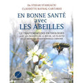En bonne santé avec les abeilles + DVD - Le traitement des pathologies avec les produits de la ruche par Stefan Stângaciu et Claudette Raynal-Cartabas